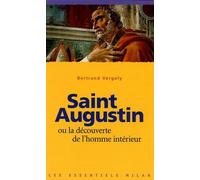 Saint Augustin ou la découverte de l'homme intérieur