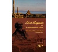 Saint Augustin Ou Les Promesses De La Raison