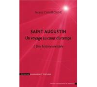 Saint augustin un voyage au coeur du temps