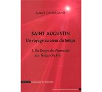 Saint augustin un voyage au coeur du temps toe 3 Du temps des promesses aux temps des fins - Martine Courtois - Presses Universitaires Bordeaux - broché - Essai