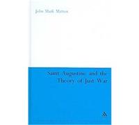 Saint Augustine And the Theory of Just War, Continuum Studies in Philosophy John Mark Mattox (Auteur)