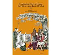 Saint Augustine, Bishop Of Hippo. Expositions on the Book of Psalms #2