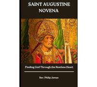 SAINT AUGUSTINE NOVENA: Finding God Through the Restless Heart.