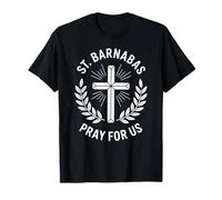 Saint Barnabé prie pour nous la dévotion chrétienne catholique T-Shirt
