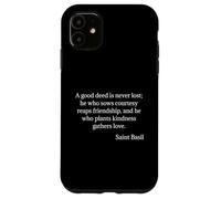 Saint Basil The Great Citation A Good Deed is Never Lost Coque pour iPhone 11