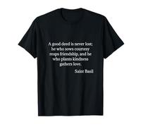 Saint Basil The Great Citation A Good Deed is Never Lost T-Shirt
