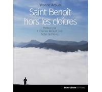 Saint Benoît hors les cloîtres Hors les cloîtres - Yvonne Arbues - Saint-Leger Eds - broché - Essai