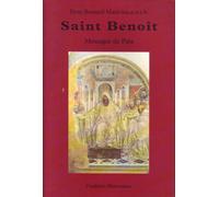 Saint Benoît, Messager De Paix - Sa Vie Et Sa Doctrine Spirituelle