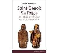 Saint Benoît, Sa Règle - De L'intime À L'immense, Des Repères Pour Vivre