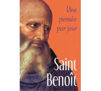 Saint Benoît - Une Pensée Par Jour