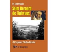 Saint Bernard de Clairvaux: Il fit rayonner l’Ordre Cistercien