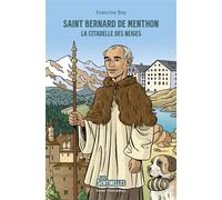 Saint Bernard de Menthon La citadelle des neiges - Francine Bay - Tequi - broché - Document jeunesse