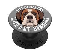 Saint Bernard Lover Life is Better with St Bernard Dog PopSockets PopGrip Adhésif