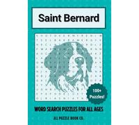Saint Bernard Word Search Puzzle Book: Over 100 Fun Word Search Puzzles Celebrating the Saint Bernard - The Perfect Gift for Owners, Dog Lovers, and Puzzle Fans of All Ages