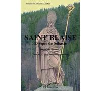 Saint Blaise Évêque De Sébaste - Saint Du Ive Siècle Universel Et Populaire