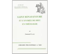 Saint Bonaventure Et L'entree De Dieu En Theologie (Etudes De Philosophie Medievale)