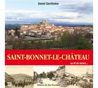 Saint Bonnet Le Chateau - Daniel Genthialon - Du Mot Passant Eds - broché - Monographie