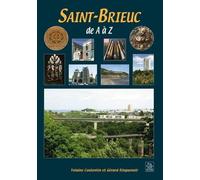 Saint-Brieuc de A à Z - Yolaine Coutentin - Nouvelles Editions Sutton - broché - Guide