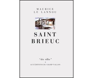 Saint brieuc - - Maurice Le Lannou - Champ Vallon - Livre