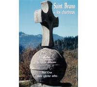 Saint Bruno et les Chartreux - Roulent les mondes, la Croix demeure