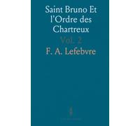 Saint Bruno Et l'Ordre des Chartreux