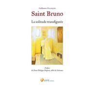 Saint Bruno La solitude transfigurée - Guillaume D' Alancon - Life Eds - broché - Essai