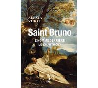 Saint Bruno L'homme derrière le Chartreux - Alexia Vidot - Cerf - broché - Essai