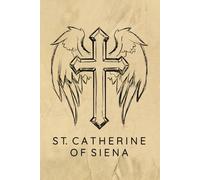 Saint Catherine of Siena Prayer Journal / Saint Catherine of Siena Prayer Notebook: Saint Catherine of Siena Prayer Diary / Saint Catherine of Siena Prayer Logbook