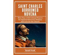 Saint Charles Borromeo Novena: Nine Days of Devotional Prayers for Spiritual Renewal, Holiness and Love for the Church