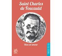 Saint Charles de Foucauld : Dieu est amour