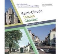 Saint-Claude, Torcols, Chailluz Jean Lievremont (Auteur)