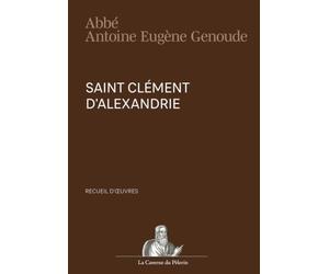 Saint Clément d'Alexandrie, Recueil d'œuvres, Abbé Antoine Eugène Genoude