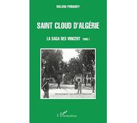 Saint Cloud d'Algérie. la Saga des Vincent (T1)