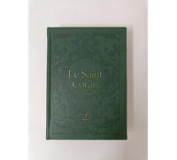 Le Saint Coran Et La Traduction En Langue Française Du Sens De Ses Versets - Avec Dorure, Couverture Verte
