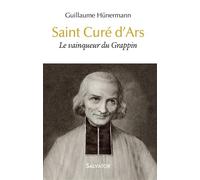 Saint curé d'Ars, le Vainqueur du grappin Le vainqueur du grappin - Guillaume Hunermann - Salvator - broché - Essai