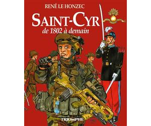 Saint-Cyr de 1802 à demain - René Le Honzec - Triomphe Eds Du - broché - Bande dessinée