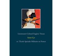 Saint-Cyr (tome 1/2): et l'Ecole Spéciale Militaire en France