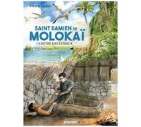 Saint Damien De Molokaï - L'apôtre Des Lépreux