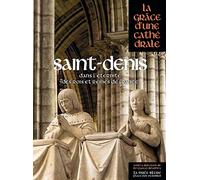 SAINT-DENIS dans l'éternité des rois et reines de fRANCE