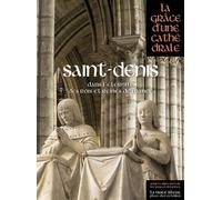 Saint-Denis - Dans L'éternité Des Rois Et Reines De France