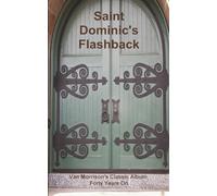 Saint Dominic's Flashback: Van Morrison's Classic Album, Forty Years On
