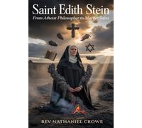 SAINT EDITH STEIN: From Atheist Philosopher to Martyr Saint