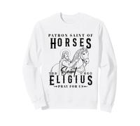 Saint Eligius Patron des Chevaux Forgerons et Maréchants Sweatshirt