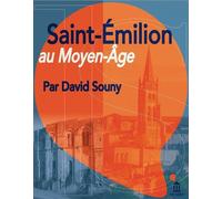 Saint-Émilion au Moyen Âge - David Souny - Ausonius Eds - broché - Essai
