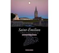 Saint-Emilion, L'Alliance De La Pierre Et Du Cep - Philippe Roy - Sud-Ouest - broché - Beau livre