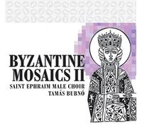 Saint Ephraim Male Choir - Choeur D Hommes Saint Ephraïm Mosaïques Byzantines Ii