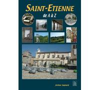 Saint-Etienne de A à Z - Collectif - Nouvelles Editions Sutton - broché - Guide