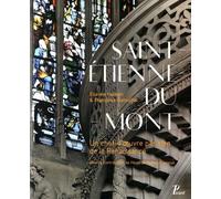 Saint-Etienne-du-Mont: Un chef d'oeuvre parisien de la Renaissance