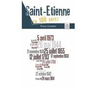 Saint-Etienne en 100 dates - Collectif - Nouvelles Editions Sutton - broché - Monographie