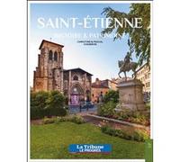 Saint-Etienne - Histoire et Patrimoine Christine Chambon (Auteur), Pascal Chambon (Auteur)